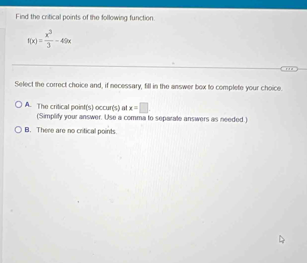 Solved: Find the critical points of the following function. f(x)= x^3/3 ...