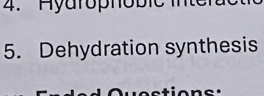 Hyaropho 
5. Dehydration synthesis