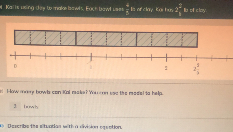 Solved: Kai is using clay to make bowls. Each bowl uses 4/5 Ib of clay ...