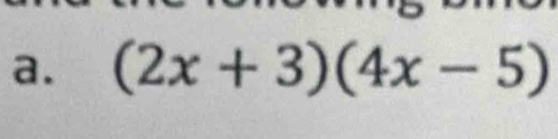 (2x+3)(4x-5)