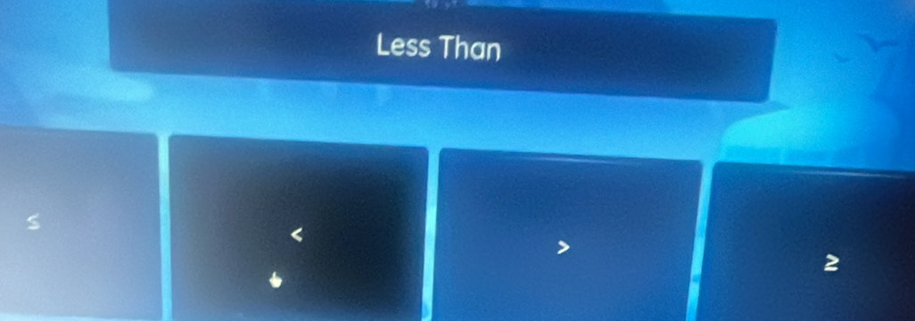 Less Than
S