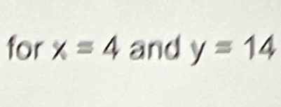 for x=4 and y=14