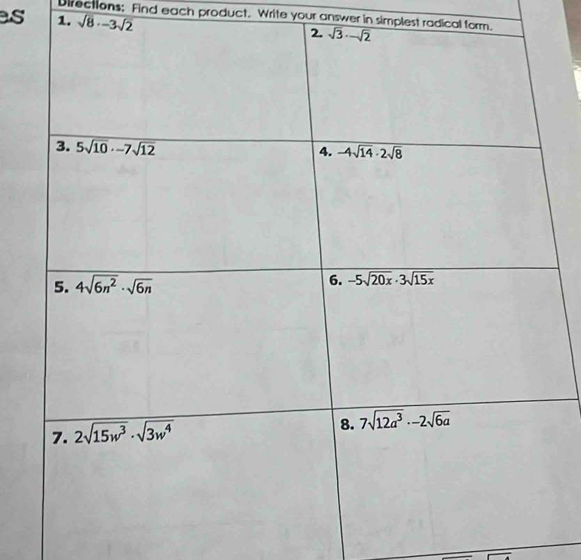 as 1. sqrt(8· -3sqrt 2)
Directions: Find each product. Write your answer in simplest radical form.