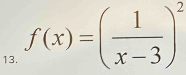 f(x)=( 1/x-3 )^2