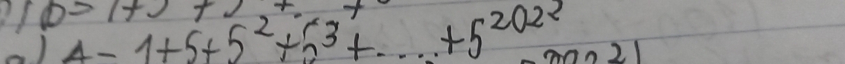 16=1+J+J
) 4-1+5+5^2+5^3+...+5^(2022) 300