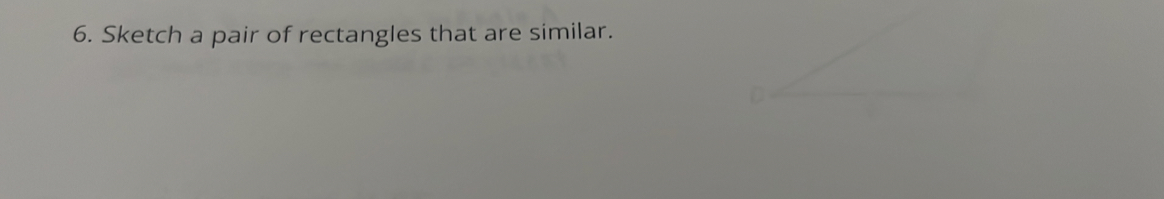 Sketch a pair of rectangles that are similar.