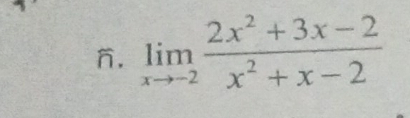 limlimits _xto -2 (2x^2+3x-2)/x^2+x-2 