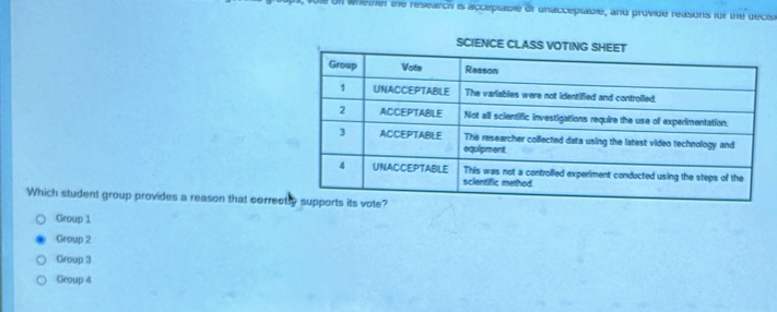 on whether the research is acceptable of unacceptable, and provide reasons for the decise
SCIENCE 
Which student group provides a reason that corre
Group 1
Group 2
Group 3
Group 4