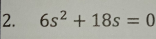 6s^2+18s=0