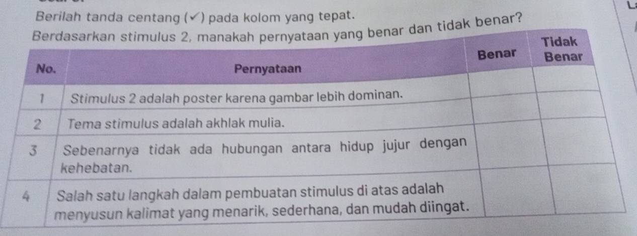 Berilah tanda centang (✔) pada kolom yang tepat. 
tidak benar?