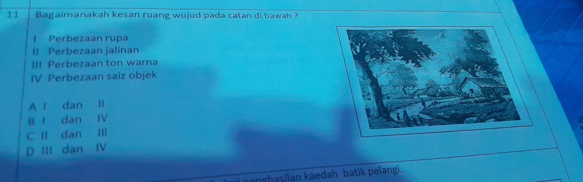 Selesai:Bagaimanakah kesan ruang wujud pada catan di bawah ? I ...