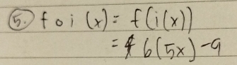 foi(x)=f(i(x))
=46(5x)-9