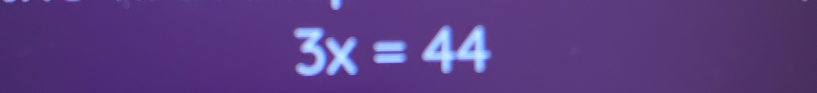 3x=44