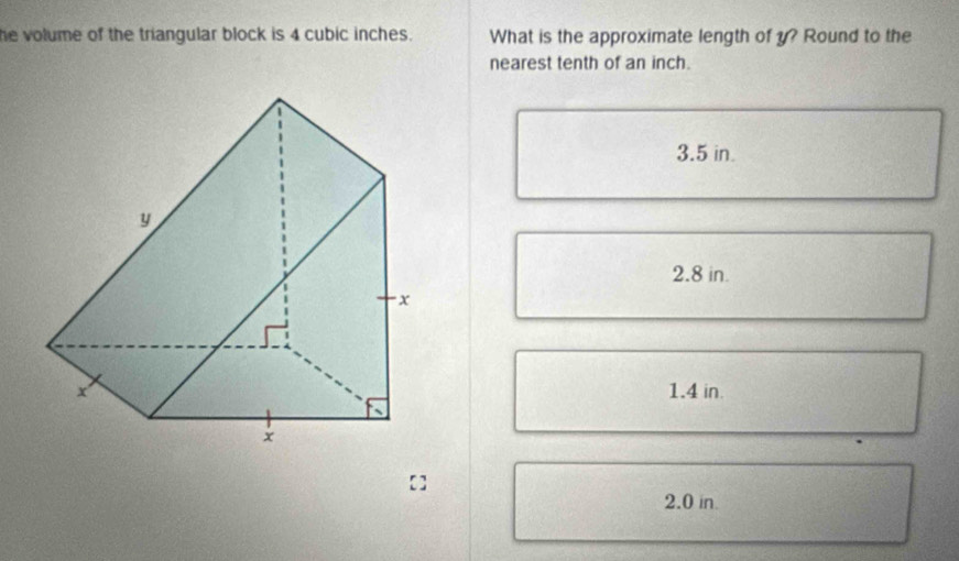 Solved: he volume of the triangular block is 4 cubic inches. What is ...
