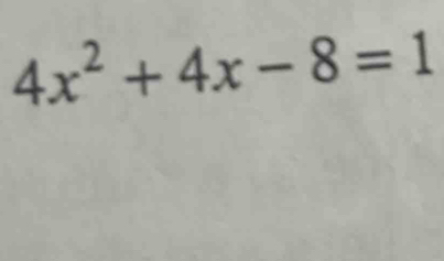 4x^2+4x-8=1