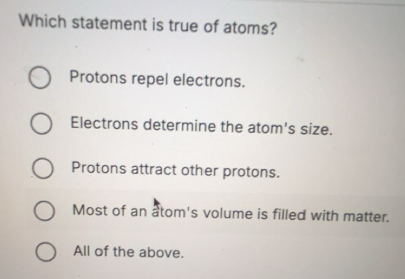 Solved: Which statement is true of atoms? Protons repel electrons ...
