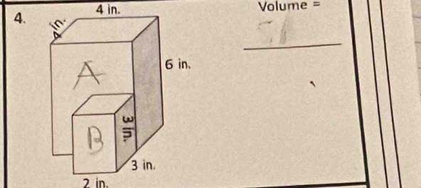 4 in. Volume =
4. 
_
2 in.