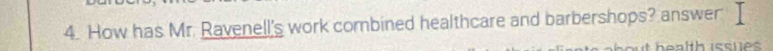 How has Mr. Ravenell's work combined healthcare and barbershops? answer 
health issues