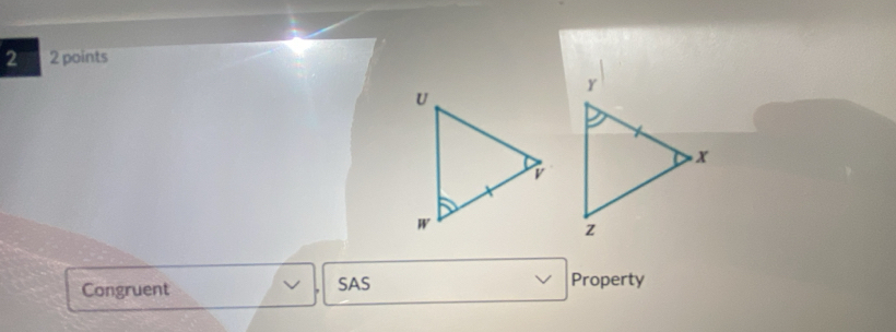 2 2 points
Congruent SAS Property