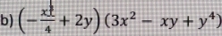 (- x1/4 +2y)(3x^2-xy+y^4)