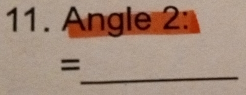 Angle 2 : 
_
=