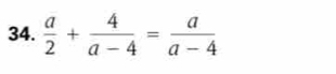  a/2 + 4/a-4 = a/a-4 