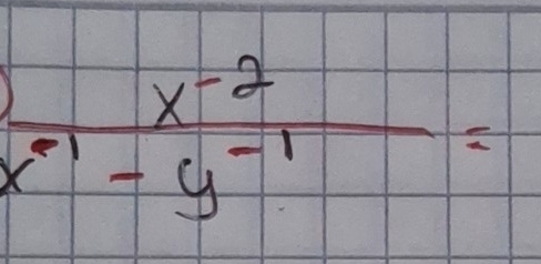  (x^(-2))/x^(-1)-y^(-1) =