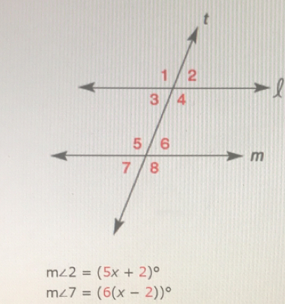 m∠ 2=(5x+2)^circ 
m∠ 7=(6(x-2))^circ 