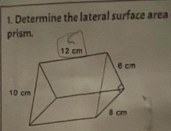 Determine the lateral surface area 
prism.