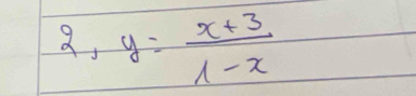 a, y= (x+3)/1-x 