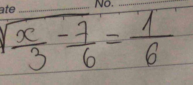 sqrt(frac x)3- 7/6 = 1/6 