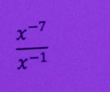  (x^(-7))/x^(-1) 