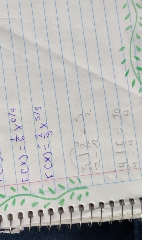 F(x)= 1/6 x^(6/4)
F(x)= 2/3 x^(5/3)
 3/2 + 2/x = 5/2 
 4/4 + 6/4 = 10/4 