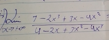 )limlimits _xto +∈fty frac 7-2x^3+3x-4x^24-2x+3x^(3-4x^3)-