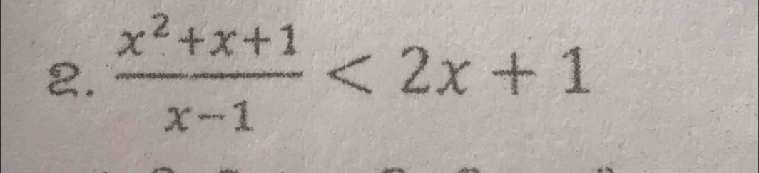  (x^2+x+1)/x-1 <2x+1