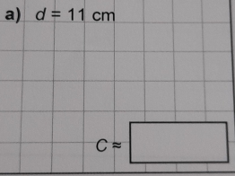 d=11cm
Capprox □