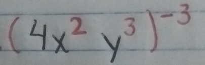 (4x^2y^3)^-3