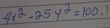 4x^2-25y^2=100.1