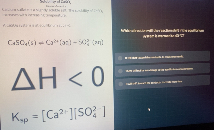 Gelöst:Solubility of CaSO Thermodynamics Calcium sulfate is a slightly ...