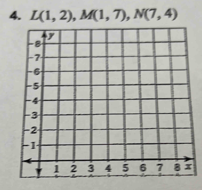 L(1,2), M(1,7), N(7,4)