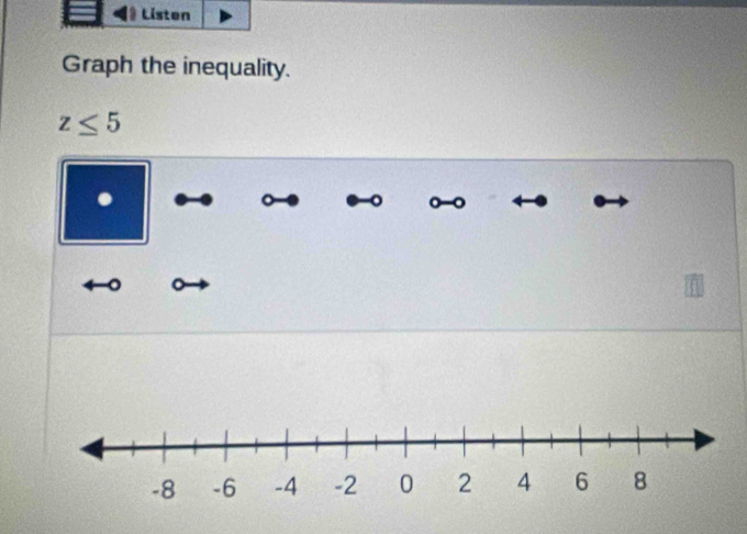 Listen 
Graph the inequality.
z≤ 5. 
。