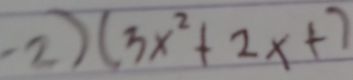 (2) (3x^2+2x+)