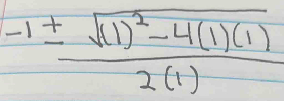 frac -1± sqrt((1)^2)-4(1)(1)2(1)