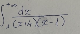 ∈t _1^((+∈fty)frac dx)(x+4)(x-1)