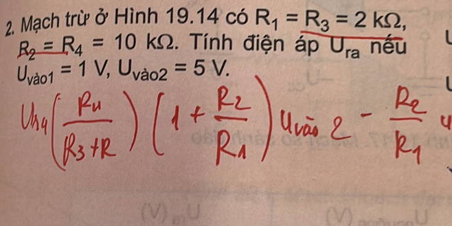 Mạch trừ ở Hình 19.1 4 có R_1=R_3=2kOmega ,
R_2=R_4=10kOmega. Tính điện áp U_ra nếu
U_Vao1=1V, U_Vao2=5V.