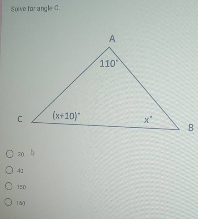 Solve for angle C.
30
40
150
160