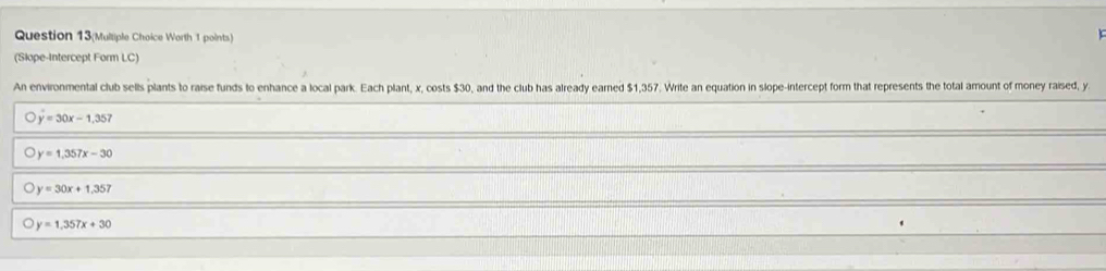Solved: Question 13(Multiple Choice Worth 1 points) (Slope-Intercept ...