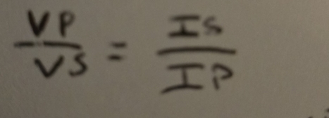  VP/VS = IS/IP 