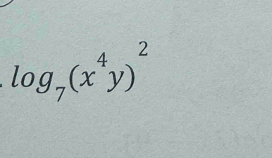 log _7(x^4y)^2