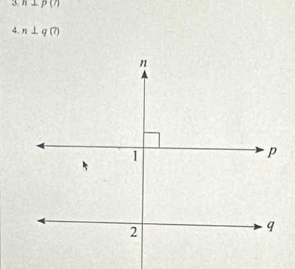 3 n⊥ p(?)
4. n⊥ q(?)